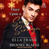 Once Upon a Sexy Scrooge by Ella Frank, Brooke Blaine