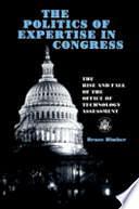 The Politics of Expertise in Congress: The Rise and Fall of the Office of Technology Assessment by Bruce Bimber