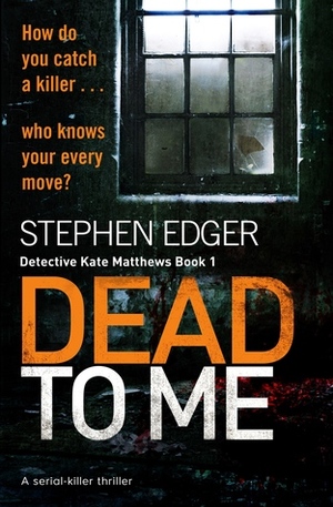 Dead To Me by Stephen Edger