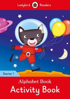 Alphabet Book Activity Book - Ladybird Readers Starter Level 1 by Ladybird