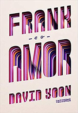 Frank e o Amor by David Yoon