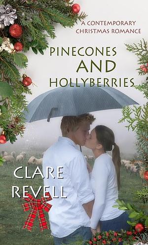 Pinecones and Hollyberries by Clare Revell, Clare Revell