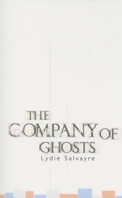 The Company of Ghosts by Lydie Salvayre