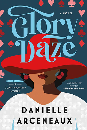 Glory Daze: A Glory Broussard Mystery by Danielle Arceneaux