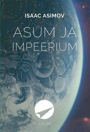 Asum ja Impeerium by Isaac Asimov