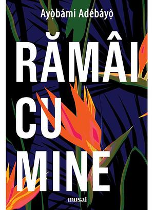 Rămâi cu mine by Ayọ̀bámi Adébáyọ̀, Miruna Voiculescu