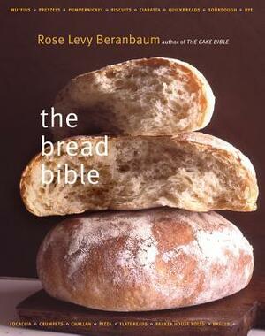 The Bread Bible by Alan Witschonke, Rose Levy Beranbaum, Michael Batterberry, Hyers Edge, Gentl Edge