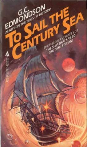 To Sail the Century Sea by G.C. Edmondson