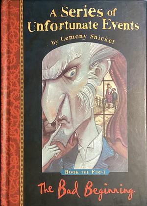 The Bad Beginning by Lemony Snicket