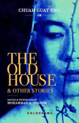 The Old House & Other Stories by Guat Eng Chua