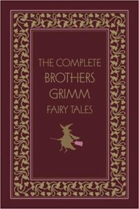 The Complete Brothers Grimm Fairy Tales by Jacob Grimm