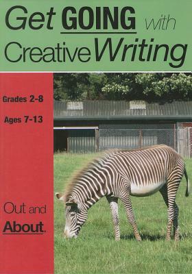 Out and about: Get Going with Creative Writing (Us English Edition) Grades 2-8 by Amanda Jones, Sally Jones