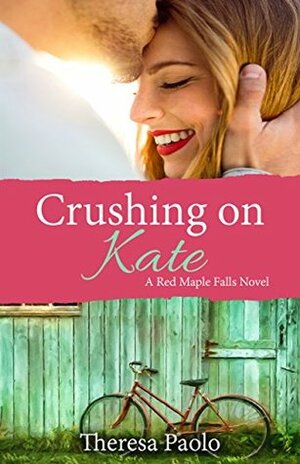 Crushing on Kate by Theresa Paolo