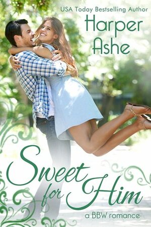 Sweet for Him by Harper Ashe