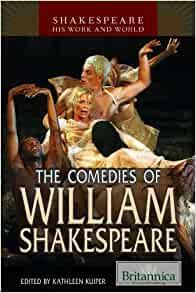 The Comedies of William Shakespeare by Kathleen Kuiper
