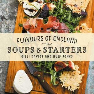 Flavours of England: Soups and Starters by Gilli Davies