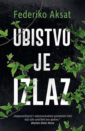 Ubistvo je izlaz by Federico Axat