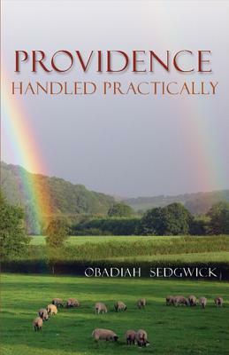 Providence Handled Practically by Obadiah Sedgwick