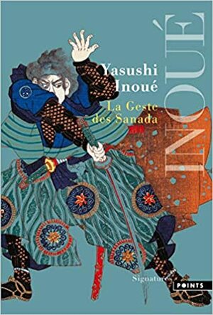 La Geste des Sanada by Yasushi Inoue