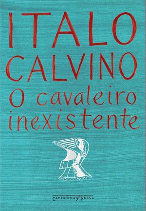 O cavaleiro inexistente by Italo Calvino