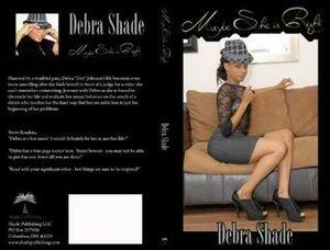Maybe She Is Right by Debra Shade