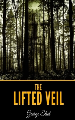 The Lifted Veil by George Eliot