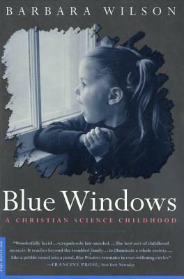 Blue Windows: A Christian Science Childhood by Barbara Wilson