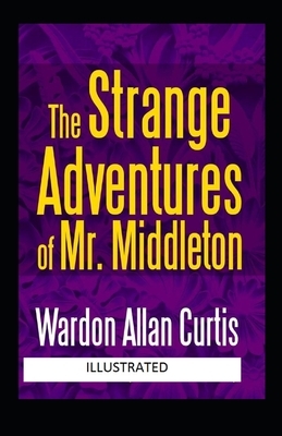 The Strange Adventures of Mr. Middleton Illustrated by Wardon Allan Curtis