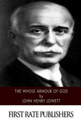 The Whole Armour of God by John Henry Jowett