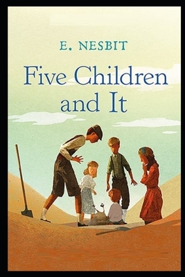 Five Children and It (Illustrated) by E. Nesbit