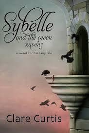 Sybelle and the Seven Ravens by Clare Curtis