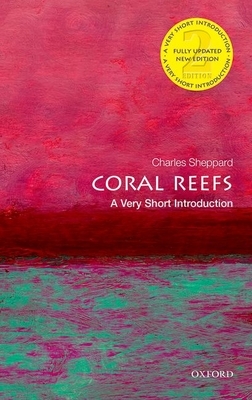 Coral Reefs: A Very Short Introduction by Charles Sheppard