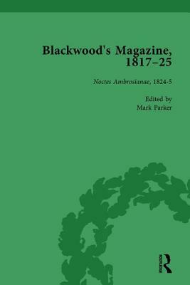 Blackwood's Magazine, 1817-25, Volume 4: Selections from Maga's Infancy by Anthony Jarrells, John Strachan, Nicholas Mason