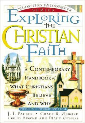 Exploring the Christian Faith by Colin Brown, J.I. Packer, Grant Osborn