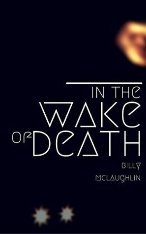 In The Wake Of Death by Billy McLaughlin