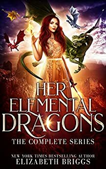 Her Elemental Dragons: The Complete Series by Elizabeth Briggs