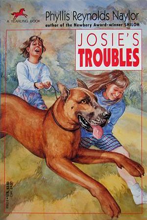 Josie's Troubles by Phyllis Reynolds Naylor