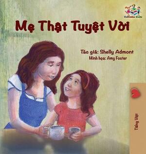 My Mom is Awesome: Vietnamese edition by Kidkiddos Books, Shelley Admont