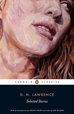 Selected Stories by Sue Wilson, Louise Welsh, D. H. Lawrence