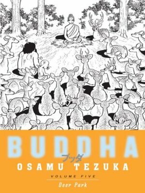 Buddha Volume 5: Deer Park by Osamu Tezuka
