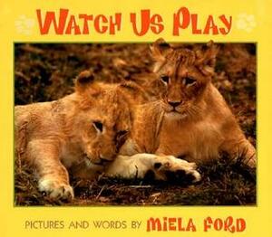 Watch Us Play by Miela Ford