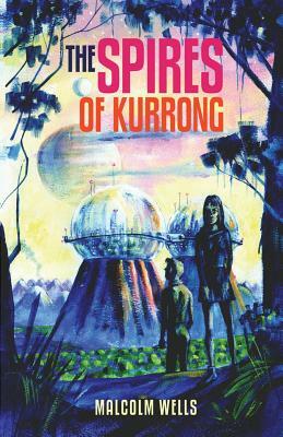 The Spires of Kurrong by Malcolm Wells
