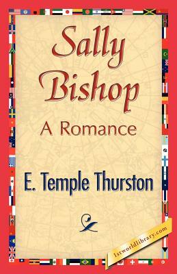 Sally Bishop by E. Temple Thurston, Temple Thurston E. Temple Thurston