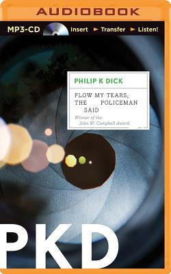 Flow My Tears, the Policeman Said by Philip K. Dick