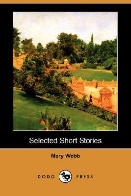 Selected Short Stories (Dodo Press) by Mary Webb