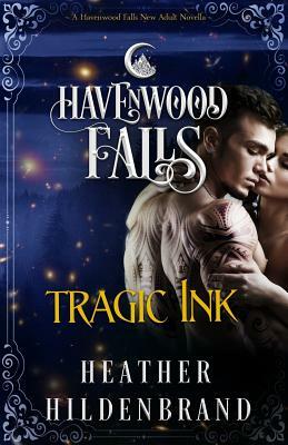 Tragic Ink: A Havenwood Falls Novella by Heather Hildenbrand