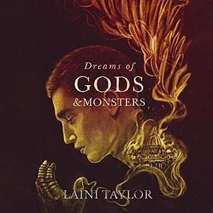 Dreams of Gods and Monsters by Laini Taylor