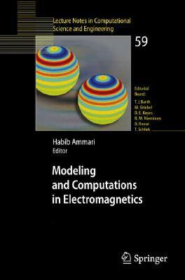 Modeling and Computations in Electromagnetics: A Volume Dedicated to Jean-Claude Nédélec by 