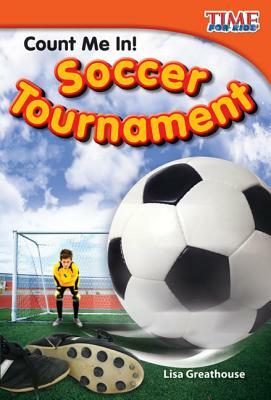 Count Me In! Soccer Tournament by Lisa Greathouse