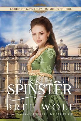 The Spinster: Prequel to the Forbidden Love Novella Series by Bree Wolf